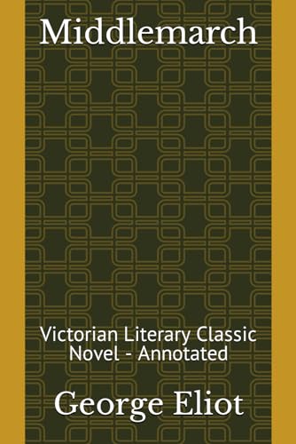 Middlemarch: Victorian Literary Classic Novel - Annotated von Independently published